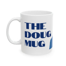 Load image into Gallery viewer, THE DOUG MUG