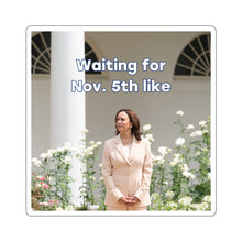 Load image into Gallery viewer, Kamala Waiting for Election Day Sticker