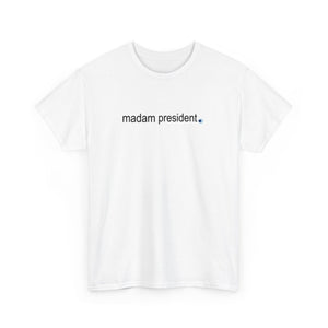 Madam President T-Shirt