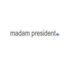 Load image into Gallery viewer, Madam President Sticker