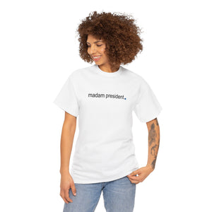 Madam President T-Shirt