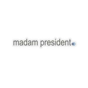 Madam President Sticker