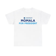 Load image into Gallery viewer, Momala for President T-Shirt