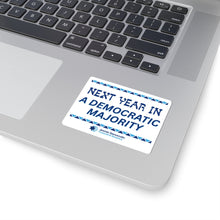 Load image into Gallery viewer, "Next Year in a Dem Majority" Sticker