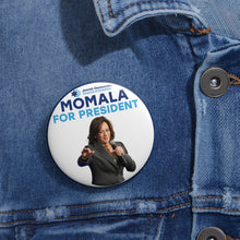 Load image into Gallery viewer, Momala for President Button