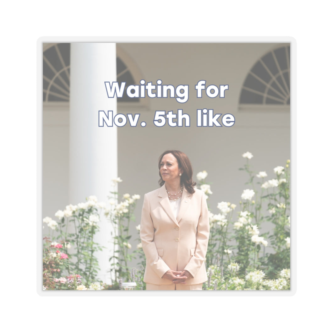 Kamala Waiting for Election Day Sticker