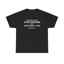 Load image into Gallery viewer, "We Were Once Strangers" Tee