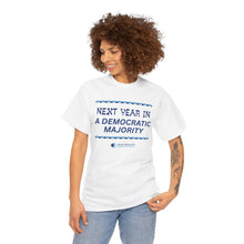 Load image into Gallery viewer, "Next Year in a Dem Majority" Tee