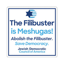 Load image into Gallery viewer, The Filibuster is Meshugas! Sticker