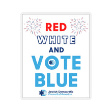 Load image into Gallery viewer, Red White and Vote Blue Sticker