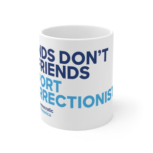 'Friends Don't Let Friends' White Mug