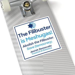 The Filibuster is Meshugas! Sticker