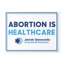 Load image into Gallery viewer, Abortion is Healthcare Sign