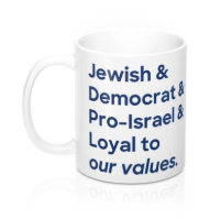 Jewish & Democrat & Pro Israel & Loyal to our Values - Mug