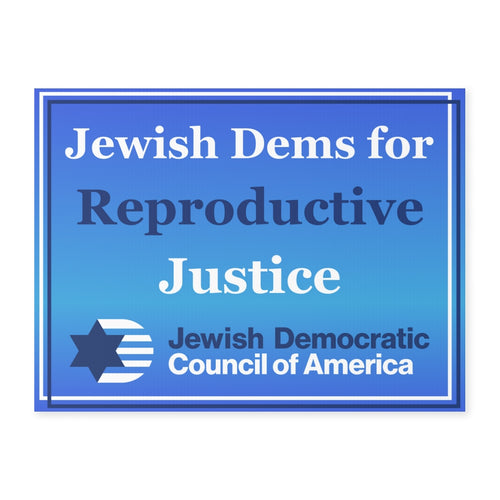 Jewish Dems for Reproductive Justice Sign