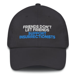 'Friends Don't Let Friends' Hat