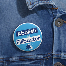 Load image into Gallery viewer, Abolish the Filibuster Button 2