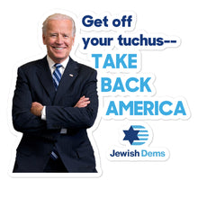 Load image into Gallery viewer, Get Off Your Tuchus - Take Back America!