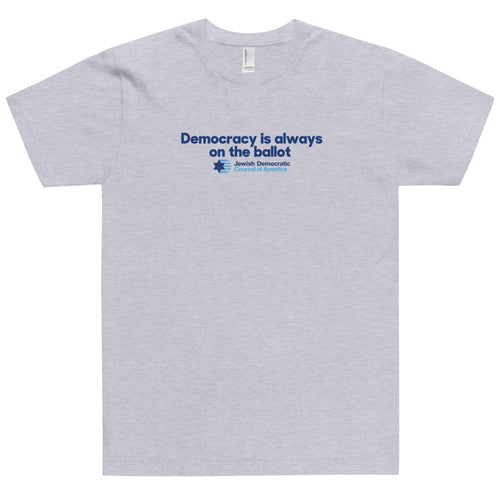 Democracy is always on the ballot T-Shirt